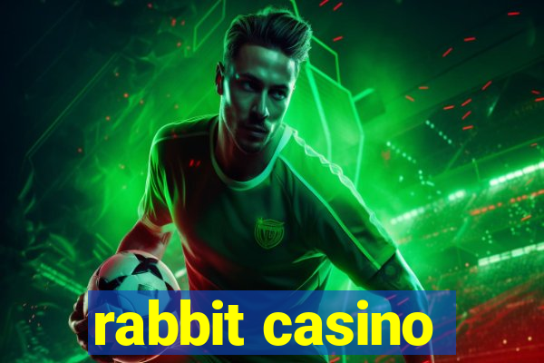 rabbit casino